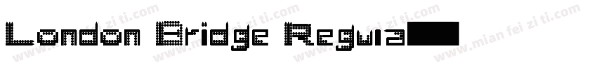 London Bridge Regula字体转换